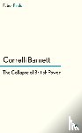 Barnett, Correlli - The Collapse of British Power