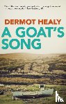 Healy, Dermot - A Goat's Song