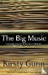 Gunn, Kirsty - The Big Music