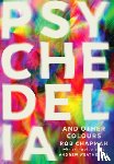 Chapman, Rob - Psychedelia and Other Colours