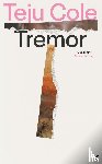 Cole, Teju - Tremor