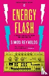 Reynolds, Simon - Energy Flash