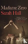 Hall, Sarah (Author) - Madame Zero