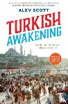 Scott, Alev - Turkish Awakening