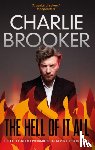Brooker, Charlie - The Hell of it All