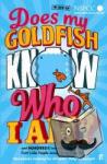 Harris, Gemma Elwin - Does My Goldfish Know Who I Am?