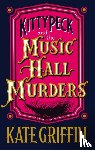 Griffin, Kate - Kitty Peck and the Music Hall Murders