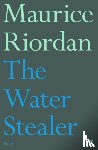 Riordan, Maurice - The Water Stealer
