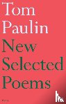 Paulin, Tom - New Selected Poems of Tom Paulin