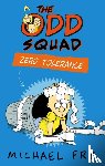 Fry, Michael - The Odd Squad: Zero Tolerance