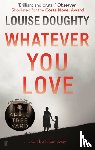 Doughty, Louise - Whatever You Love