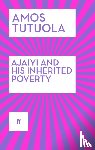 Tutuola, Amos - Ajaiyi and His Inherited Poverty