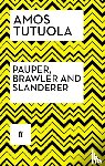 Tutuola, Amos - Pauper, Brawler and Slanderer