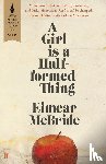 McBride, Eimear - A Girl is a Half-formed Thing