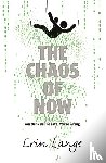 Lange, Erin - The Chaos of Now