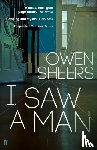 Sheers, Owen - I Saw A Man