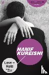 Kureishi, Hanif - Love + Hate