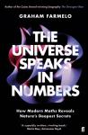 Farmelo, Graham - The Universe Speaks in Numbers - How Modern Maths Reveals Nature's Deepest Secrets