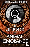 Lloyd, John, Mitchinson, John - QI: The Book of Animal Ignorance
