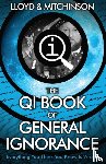 Lloyd, John, Mitchinson, John - QI: The Book of General Ignorance - The Noticeably Stouter Edition