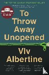 Albertine, Viv - To Throw Away Unopened