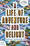 Sharma, Akhil - A Life of Adventure and Delight