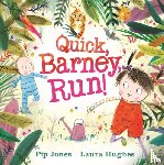Jones, Pip - Quick, Barney, RUN!