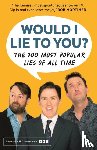 Would I Lie To You?, Holmes, Peter, Caudell, Ben, Wordsworth, Saul - Would I Lie To You? Presents The 100 Most Popular Lies of All Time