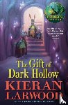 Larwood, Kieran - The Gift of Dark Hollow