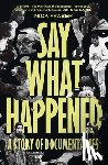 Fraser, Nick (Freelance) - Say What Happened
