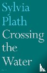 Plath, Sylvia - Crossing the Water
