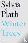 Plath, Sylvia - Winter Trees