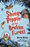Heape, Harry - Shiny Pippin and the Broken Forest