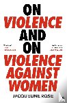Rose, Jacqueline - On Violence and On Violence Against Women