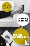 Kureishi, Hanif - Something to Tell You