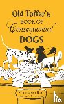 Reid, Christopher - Old Toffer's Book of Consequential Dogs