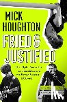 Houghton, Mick - Fried & Justified
