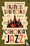 Spufford, Francis (author) - Cahokia Jazz