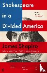 Shapiro, James - Shakespeare in a Divided America