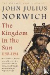 Norwich, John Julius - The Kingdom in the Sun, 1130-1194