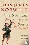 Norwich, John Julius - The Normans in the South, 1016-1130