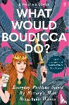 Foley, Elizabeth, Coates, Beth - What Would Boudicca Do?