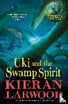 Larwood, Kieran - Uki and the Swamp Spirit