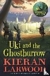 Larwood, Kieran - Uki and the Ghostburrow