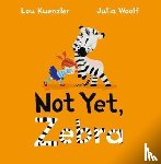 Kuenzler, Lou (Author) - Not Yet Zebra