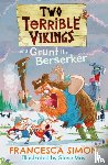 Simon, Francesca - Two Terrible Vikings and Grunt the Berserker