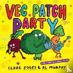 Foges, Clare - Veg Patch Party