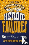 Pile, Stephen - The Not Terribly Good Book of Heroic Failures