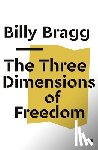 Bragg, Billy - The Three Dimensions of Freedom