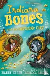 Heape, Harry - Indiana Bones and the Invisible City